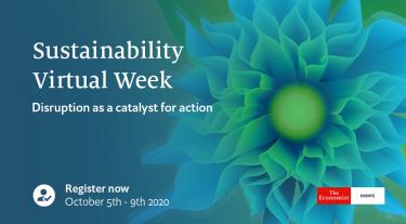 Banner reads: The Economist Events: Sustainability Virtual Week - Disruption as a catalyst for action. October 5th to 9th 2020.